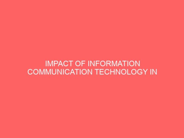 impact of information communication technology in the dissemination of information in academic libraries 109613
