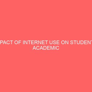 impact of internet use on students academic research a study of akwa ibom state polytechnic ikot osurua 109068