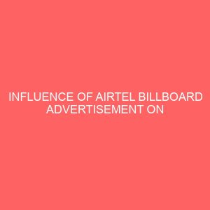 influence of airtel billboard advertisement on consumers patronage in ikot ekpene 109442