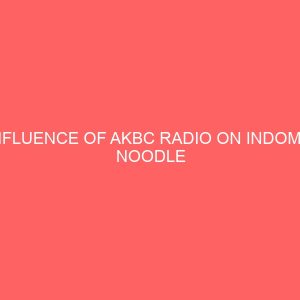 influence of akbc radio on indomie noodle commercials on the buying habit of consumers in uyo local government area 109345