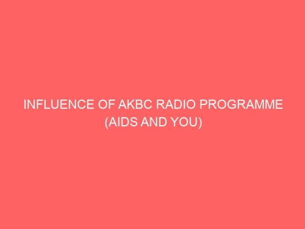 influence of akbc radio programme aids and you on listeners a study of ikot ekpene local government area 109277
