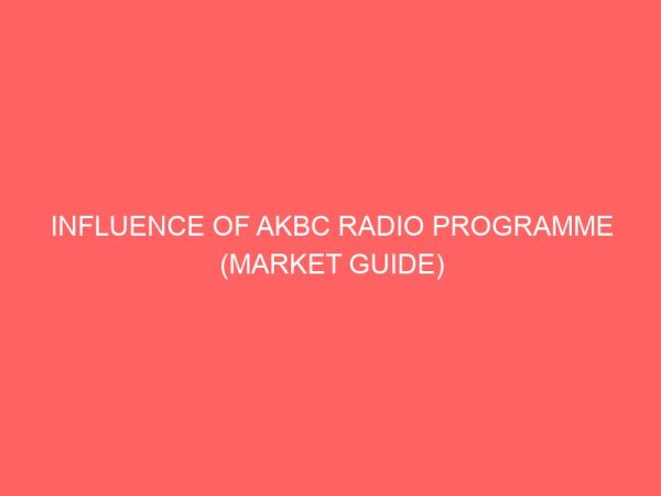 influence of akbc radio programme market guide on listeners in uyo local government area 109343