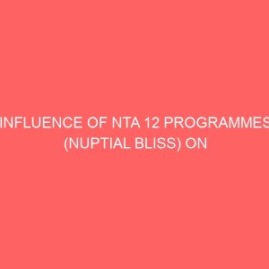 influence of nta 12 programmes nuptial bliss on viewers in ikot ekpene 109395