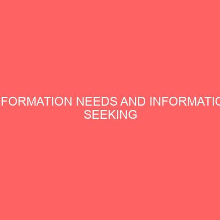 information needs and information seeking behaviour of federal polytechnic nekede owerri case study of department of dispensing opticianry 109601