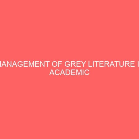 management of grey literature in academic libraries 109615