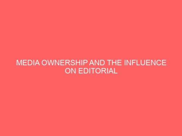 media ownership and the influence on editorial policy case study of annoucer enugu 109216