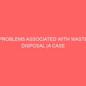 problems associated with waste disposal a case study of katsina metropolis 109318