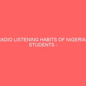 radio listening habits of nigerian students case study of institution of management and technology imt enugu 109175