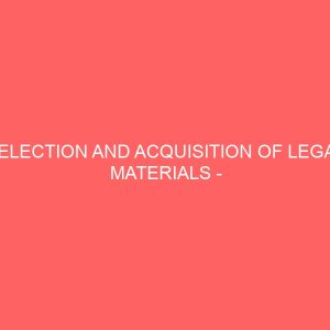 selection and acquisition of legal materials case study of imo state judiciary owerri 109565