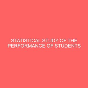statistical study of the performance of students in junior secondary school 109128