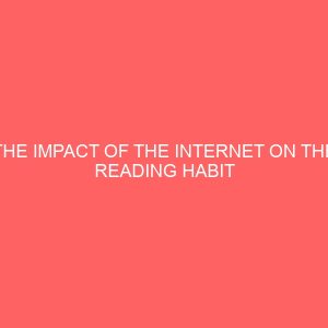 the impact of the internet on the reading habit of nigerian students case study of akwa ibom state polytechnic 109443