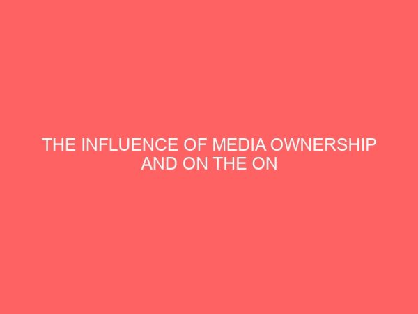 the influence of media ownership and on the on editorial policy of annoucer newspaper 109260