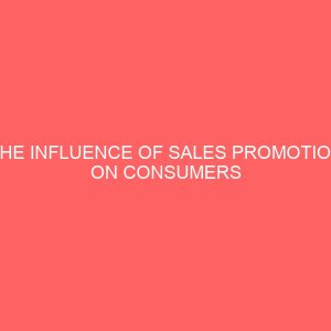 the influence of sales promotion on consumers brand loyalty in the soft drink industry case study of nigerian bottling company plc owerri 109474