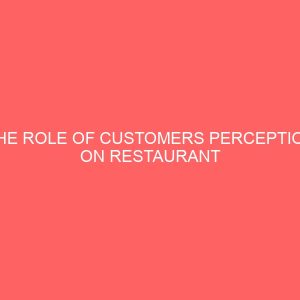 the role of customers perception on restaurant brand in some selected restaurant in katsina metropolis 109630