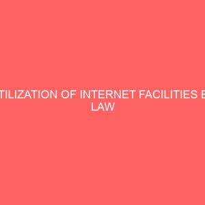 utilization of internet facilities by law students a comparative study of imo state university owerri and abia state university faculty of legal studies 109512