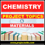 FREE chemistry project topics and materials in Nigeria