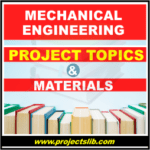 FREE Mechanical Engineering project topics and materials in Nigeria
