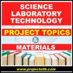 FREE Science Laboratory Technology Project topics and materials in Nigeria