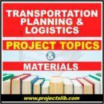 FREE Transportation planning and logistics project topics and materials in Nigeria